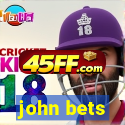 john bets
